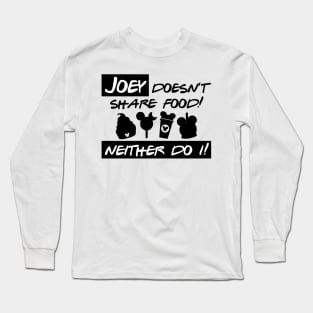 I Don't Share Food Long Sleeve T-Shirt